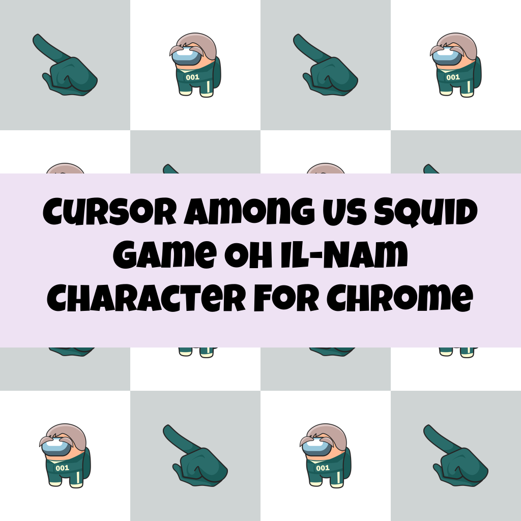 Cursor Among Us Squid Game Oh Il-Nam Character For Chrome